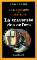 Couverture du livre « La traversée des enfers » de Bill Pronzini et John Lutz aux éditions Gallimard