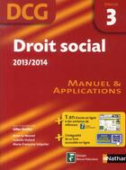 Couverture du livre « Droit social ; DCG épreuve 3 ; manuel et applications (édition 2013/2014) » de  aux éditions Nathan
