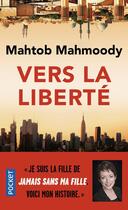 Couverture du livre « Vers la liberté » de Mahtob Mahmoody aux éditions Pocket