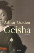 Couverture du livre « Geisha » de Arthur Golden aux éditions Lattes