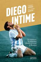 Couverture du livre « Diego intime : Les confidences du préparateur physique personnel de Maradona » de Luciano Wernicke et Fernando Signorini aux éditions Amphora