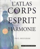 Couverture du livre « L'atlas corps esprit harmonie » de Paul Hougham aux éditions Guy Trédaniel