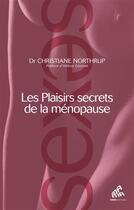 Couverture du livre « Les plaisirs secrets de la ménopause » de Christiane Northrup aux éditions Mamaeditions