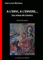 Couverture du livre « À l'envi, à l'envers... les maux de travers » de Jean-Louis Mordacq aux éditions Du Menhir
