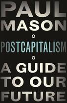 Couverture du livre « Postcapitalism » de Paul Mason aux éditions Viking Adult
