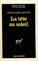 Couverture du livre « La tete au soleil » de Lafitte Jean-Louis aux éditions Gallimard