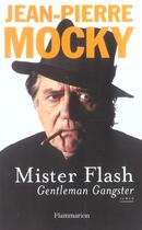 Couverture du livre « Mister Flash : Gentleman Gangster » de Jean-Pierre Mocky aux éditions Flammarion