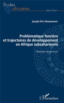 Couverture du livre « Problématique foncière et trajectoires de développement en Afrique subsaharienne ; l'exemple du Cameroun » de Nnomenko'O J-E. aux éditions L'harmattan