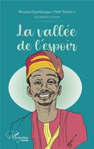 Couverture du livre « La vallee de l'espoir » de Moussa Doumbouya aux éditions L'harmattan