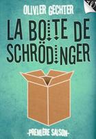 Couverture du livre « La boîte de Schrödinger ; première saison ; partie 4 » de Olivier Gechter aux éditions Walrus