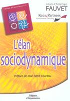 Couverture du livre « L'elan sociodynamique » de Fauvet J-C. aux éditions Organisation