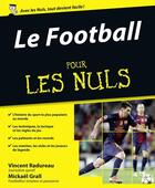 Couverture du livre « Le Football Pour les Nuls » de Mickael Grall et Vincent Radureau aux éditions First