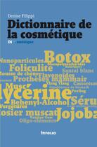 Couverture du livre « Dictionnaire de la cosmétique » de Denise Filippi aux éditions Infolio