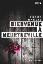 Couverture du livre « Bienvenue à Meurtreville » de Andre Marois aux éditions Heliotrope