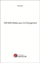 Couverture du livre « 100 mille poètes pour le changement » de Plumart aux éditions Chapitre.com