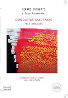 Couverture du livre « Cançonetas occitanas pels drollets : chansonnettes occitanes pour les enfants » de Gerard Zuchetto aux éditions Troba Vox