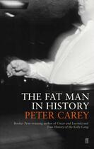 Couverture du livre « The fat man in history » de Peter Carey aux éditions Faber Et Faber