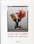 Couverture du livre « Vues de l'esprit » de Quentin Bertoux aux éditions Seuil