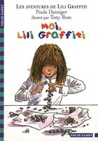 Couverture du livre « Les aventures de Lili Graffiti Tome 8 : moi, Lili Graffiti » de Tony Ross et Paula Danziger aux éditions Gallimard-jeunesse
