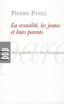 Couverture du livre « La sexualité, les jeunes et leur parents » de Pierre Panel aux éditions Desclee De Brouwer
