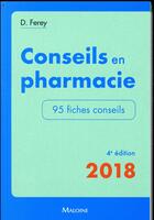 Couverture du livre « Conseils en pharmacie (édition 2018) » de Ferey D. aux éditions Maloine