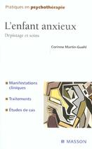 Couverture du livre « L'enfant anxieux ; dépistage et soins » de Martin-Guehl aux éditions Elsevier-masson