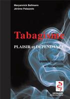 Couverture du livre « Tabagisme, plaisir et dépendance ; données actuelles et perspectives » de Bellmann/Palazzolo aux éditions Hermann