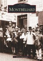 Couverture du livre « Montbéliard » de Florent Montaclair aux éditions Editions Sutton