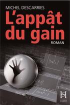 Couverture du livre « L'appât du gain » de Michel Descarries aux éditions Sylvain Harvey