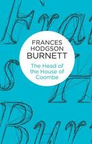 Couverture du livre « The Head of the House of Coombe » de Burnett Frances Hodgson aux éditions Pan Macmillan
