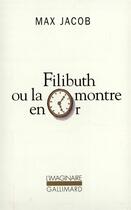 Couverture du livre « Filibuth ou la montre en or » de Max Jacob aux éditions Gallimard