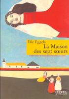 Couverture du livre « La maison des sept soeurs » de Elie Eggels aux éditions Denoel
