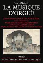 Couverture du livre « Guide de la musique d'orgue » de Gilles Cantagrel aux éditions Fayard
