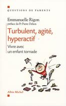 Couverture du livre « Turbulent, agité, hyperactif ; vivre avec un enfant tornade » de Rigon-E aux éditions Albin Michel