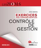 Couverture du livre « Exercices corrigés de contôle de gestion » de Eric Maton aux éditions Gualino