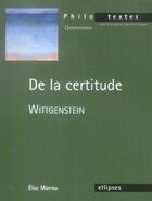 Couverture du livre « Wittgenstein, de la certitude » de Elise Marrou aux éditions Ellipses