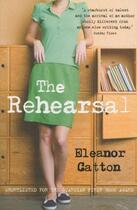 Couverture du livre « THE REHEARSAL » de Eleanor Catton aux éditions Granta Books