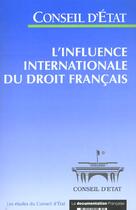 Couverture du livre « L'influence internationale du droit français » de Conseil D'Etat aux éditions Documentation Francaise