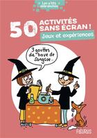 Couverture du livre « 50 activites sans ecran ! jeux et experiences » de  aux éditions Fleurus
