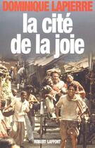 Couverture du livre « La cite de la joie » de Dominique Lapierre aux éditions Robert Laffont