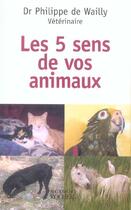 Couverture du livre « Les cinq sens de nos animaux » de De Wailly aux éditions Rocher