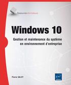 Couverture du livre « Windows 10 ; déploiement et gestion via des services d'entreprise » de Pierre Salvy aux éditions Eni