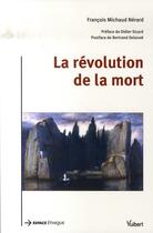 Couverture du livre « La révolution de la mort ; des pompes funèbres aux services funéraires » de Francois Michaud Nerard aux éditions Vuibert
