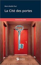 Couverture du livre « La cité des portes » de Marie-Noelle Paul aux éditions Publibook