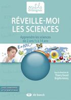 Couverture du livre « Réveille-moi les sciences ; les démarches d'investigation de 2 ans 1/2 à 14 ans » de Brigitte Amaury aux éditions De Boeck