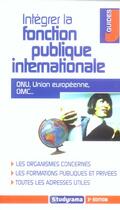 Couverture du livre « Integrer la fonction publique internationale (3e édition) » de Baugard F. aux éditions Studyrama
