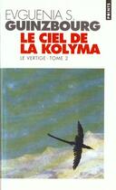 Couverture du livre « Le ciel de la kolyma, le vertige, t. 2 » de Guinzbourg E S. aux éditions Points