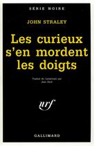 Couverture du livre « Les curieux s'en mordent les doigts » de John Straley aux éditions Gallimard