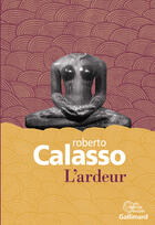 Couverture du livre « L'ardeur » de Roberto Calasso aux éditions Gallimard