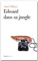 Couverture du livre « Edward dans sa jungle » de Anne Vallaeys aux éditions Fayard